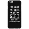I&rsquo;m Your Father&rsquo;s Day Gift Mom Says You&rsquo;re Welcome iPhone 6/6s Case