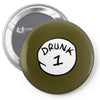 drunk 1 Pin-back button