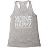 wine makes me happy you, not so much Racerback Tank