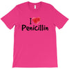 I Love Penicillin T-Shirt