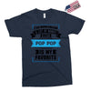 I've Been Called A Lot Of Names But Pop Pop Is My Favorite Exclusive T-shirt