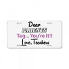 Dear Parents Tag You're It Love Teachers Women's License Plate