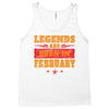 Legends Are Born In February Tank Top