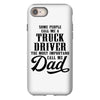 Some People Call Me a Truck Driver The Most Important Call Me Dad iPhone 8