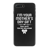 I'm Your Mother's Day Gift Dad Says You're Welcome Baby Girl iPhone 7 Plus Case