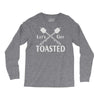 let's get toasted Long Sleeve Shirts