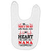 There's This Boy Who Stole My Heart He Calls Me Nana Baby Bibs