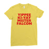 yippee ki yay mister falcon Ladies Fitted T-Shirt