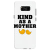 Kind As A Mother Samsung Galaxy S8