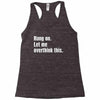 hang on. let me overthink this Racerback Tank