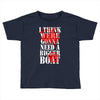i think Toddler T-shirt
