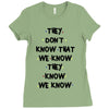 THEY DONT KNOW THAT WE KNOW THEY KNOW WE KNOW Ladies Fitted T-Shirt