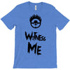 witness me T-Shirt