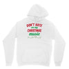 don't hate on my christmas music Hoodie
