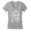 dear santa i really did try Women's V-Neck T-Shirt