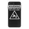 warning does not play well with others iPhone 7 Plus Case