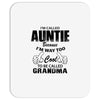 I&rsquo;m Called Auntie Because I&rsquo;m Way Too Cool To Be Called Grandma Mousepad