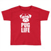 pug life dog Toddler T-shirt