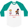 you have stolen my heart 2 3/4 Sleeve Shirt
