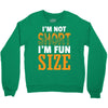 I Am Not Short I Am Fun Size Crewneck Sweatshirt