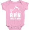 born to run forced to work Baby Bodysuit
