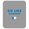 Go Like Yourself Mousepad