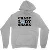 crazy lady shark Unisex Hoodie
