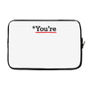 you're Laptop sleeve
