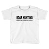 boar hunting tex Toddler T-shirt