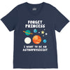 Forget Princess I' Want To Be An Astrophysicist V-Neck Tee