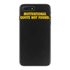 motivation not found iPhone 7 Plus Case