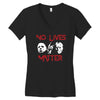 no lives matter Women's V-Neck T-Shirt