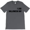 i like halloween day T-Shirt