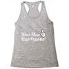 Want More Beer Please Racerback Tank