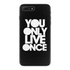 you only live once iPhone 7 Plus Case