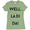 well, la di da Ladies Fitted T-Shirt