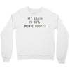 my brain is 85% movie quotes Crewneck Sweatshirt