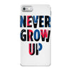 never grow up (2) iPhone 7 Case
