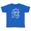 dear santa i really did try Toddler T-shirt