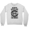 Scorpio Hated By Many Wanted By Plenty Crewneck Sweatshirt