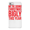 we're doing christmas bigly this year iPhone 7 Case