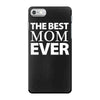 The Best Mom Ever iPhone 7 Case