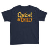 quest &amp; chill Youth Tee