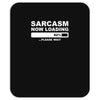sarcasm now loading mens Mousepad
