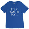 pizza is always the answer V-Neck Tee