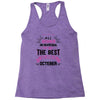 all women created equal but the best born in October Racerback Tank