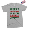 Merry Christmas Ya Filthy Animal Exclusive T-shirt