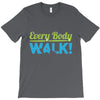 every body walk T-Shirt