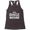 binge watcher Racerback Tank