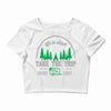 life is short take the trip buy the shoe Crop Top